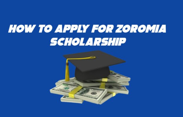 Zoromia Scholarship: How To Apply for zoromia scholarship 2024