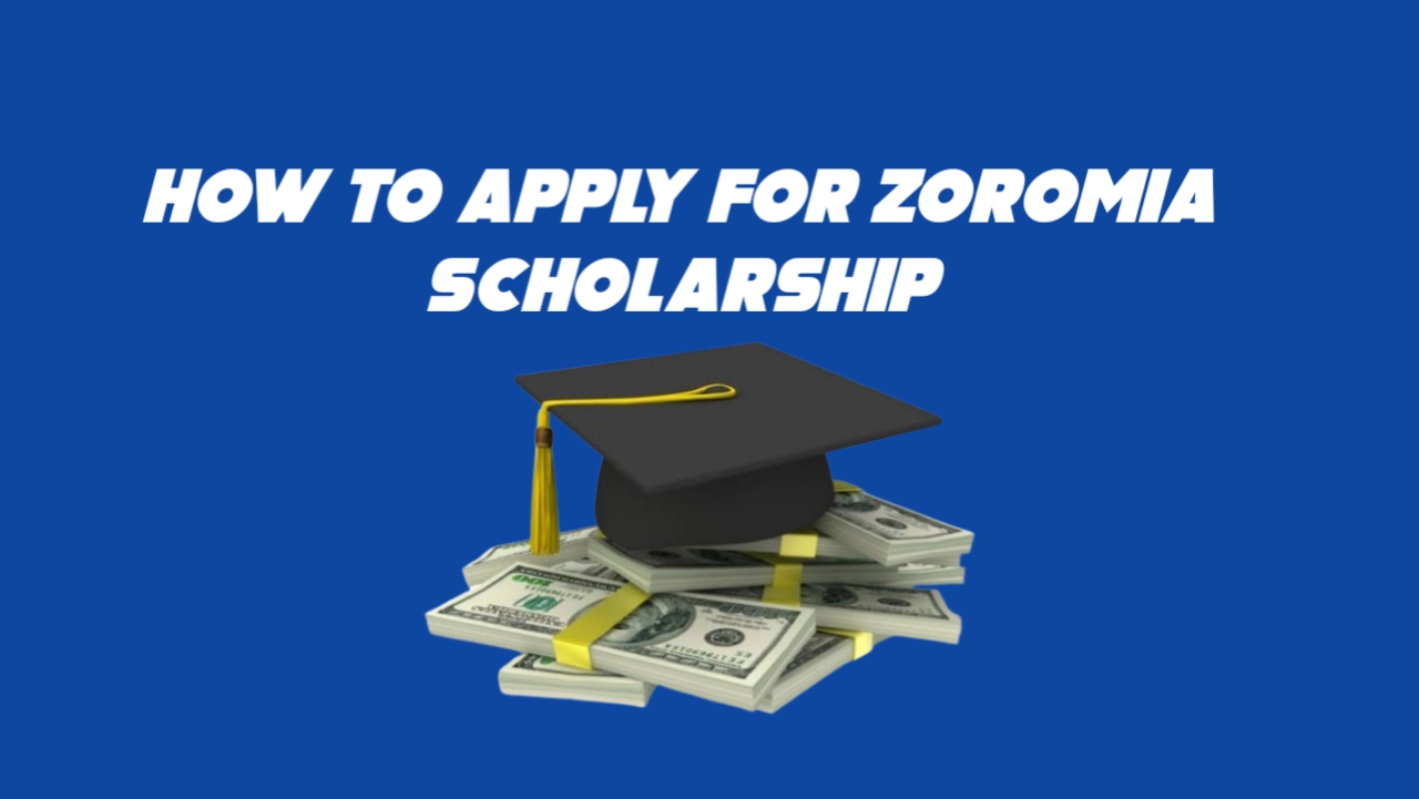 Zoromia Scholarship: How To Apply for zoromia scholarship 2024