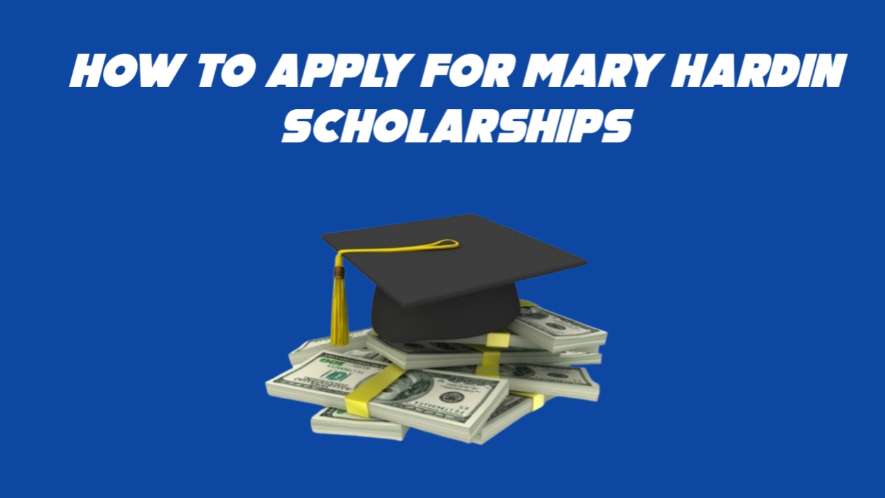 How to Apply For University of Mary Hardin Baylor Scholarships in 2024/2025