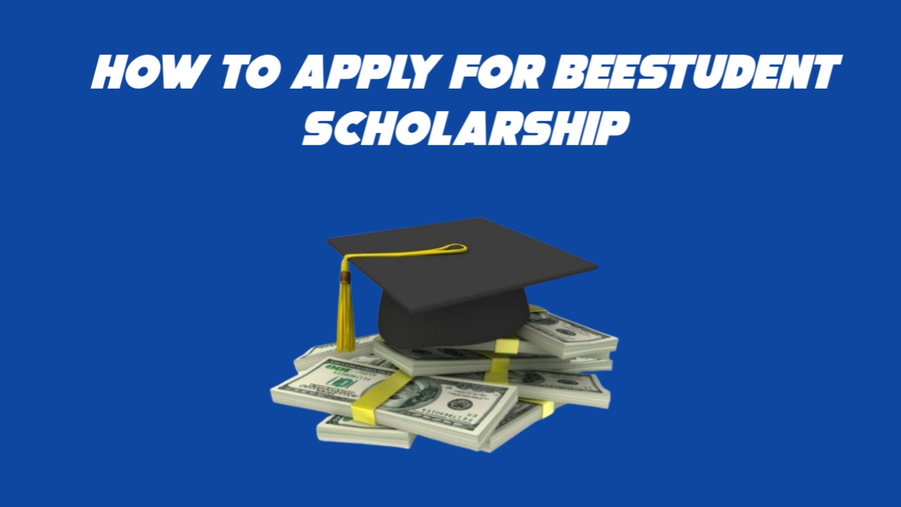 How to Apply for the BeeStudent Scholarship in 2024